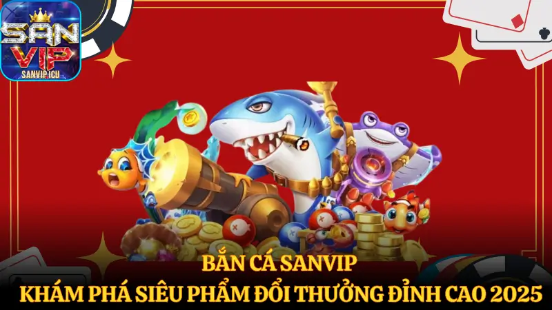 Ảnh đại diện game bắn cá Sanvip
